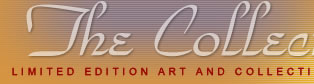 The Collection Shop new and retired collectibles. Dealers for Thomas Blackshear's Ebony Visions,Willitts Designs, Greenwich Workshop,Flakeling Tales,Maasai,Gold Label Animated Music Boxes,MasterPeace Collection and other fine collectibles.