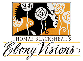 Ebony Visions Collecion by Thomas Blackshear